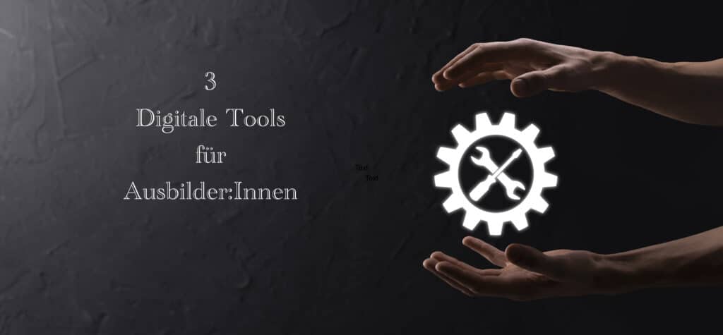 Digitale Tools für AusbilderInnen